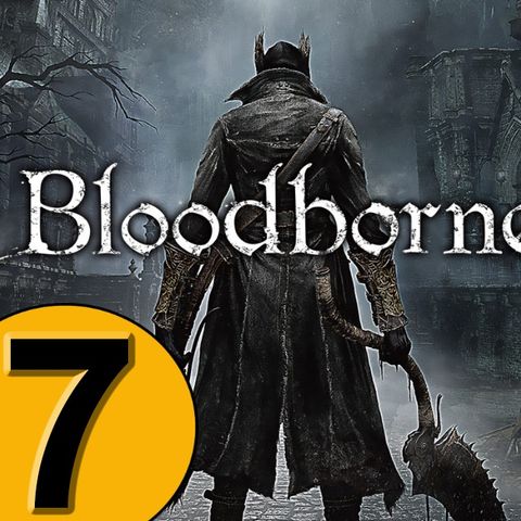 Episode 7: Bloodborne