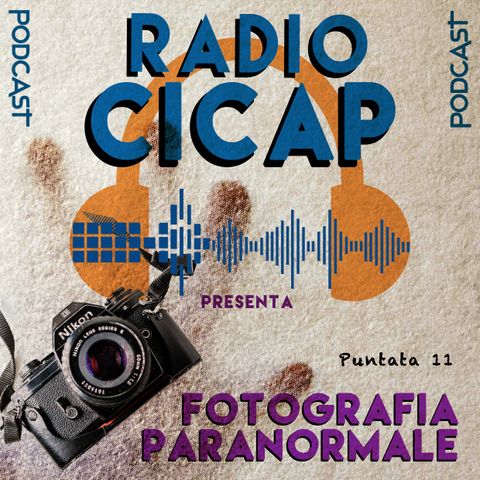 Radio CICAP presenta: Fotografia Paranormale