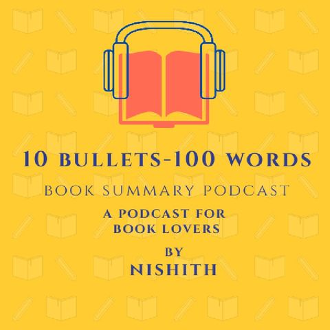 Episode 2 - 10 bullets - 100 words Book Summary - Deep Work by Cal Newport