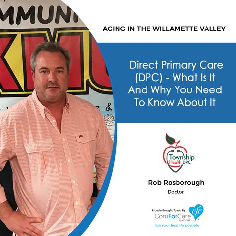7/3/18: Rob Rosborough from Township Health DPC | "Direct Primary Care (DPC): What is it and why do you need to know?"