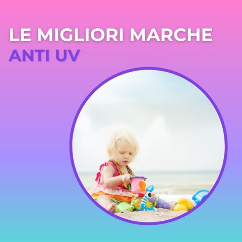 Abbigliamento estivo - le migliori marche anti UV