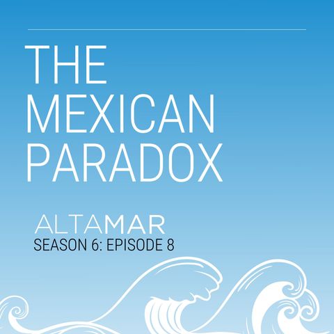 The Mexican Paradox [S6, E8]