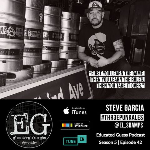 Ep.042: Steve Garcia | Thr3e Punk Ales Brewing
