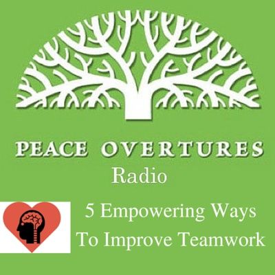 EP 17 Five Empowering Ways To Improve Teamwork