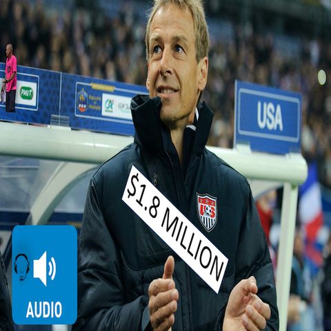 Jurgen Klinsmann paid 1.8 million for doing nothing and US Soccer is to blame