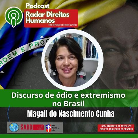 #024 - Discurso de ódio e extremismo no Brasil, com a Dra Magali Cunha