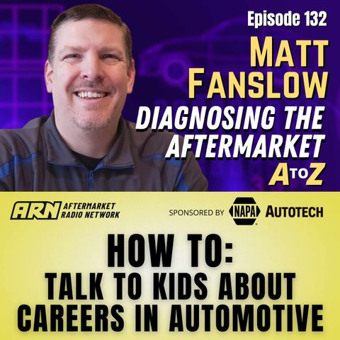 How To: Talk to Kids About Careers in Automotive [E132] - Diagnosing the Aftermarket A to Z