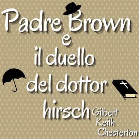 Padre Brown e il duello del dottor Hirsch - Gilbert Keith Chesterton