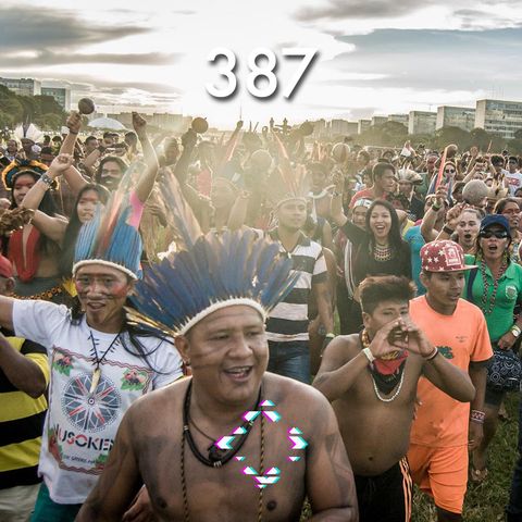 AntiCast 387 – O Movimento Indígena Brasileiro