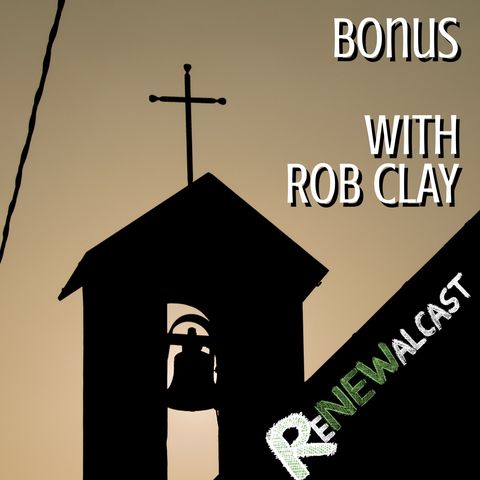 Bonus: Rob Clay