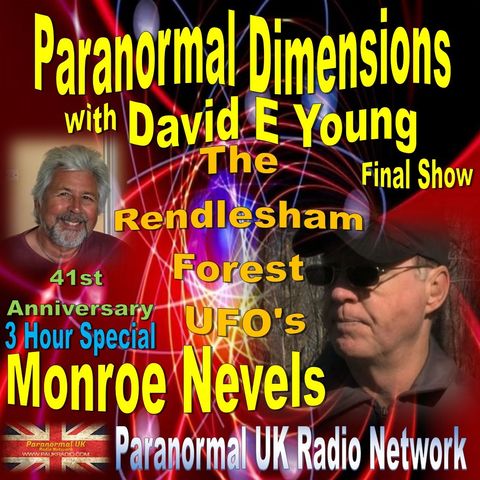 Paranormal Dimensions - Monroe Nevels: Rendlesham Forest UFO Case