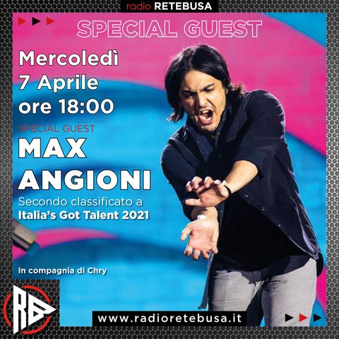 Max Angioni Special Guest