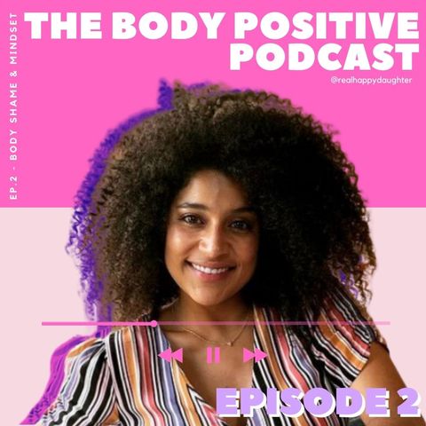 Episode 2 - Body Shame and Mindset with Lina Rowan