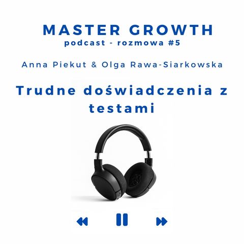Master Growth #1.5 - Trudne doświadczenia z testami