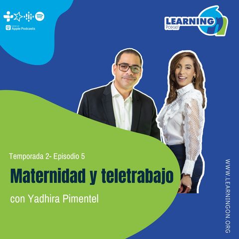 T2/E5| Maternidad y Teletrabajo, con Yadhira Pimentel