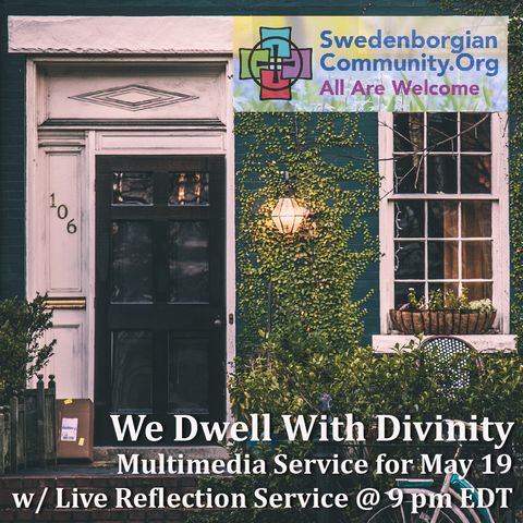 We Dwell With Divinity - Interfaith-Swedenborgian Reflection & Prayer Service