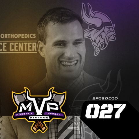 MVP – Minnesota Vikings Podcast 027 – Free Agency Vikings 2018