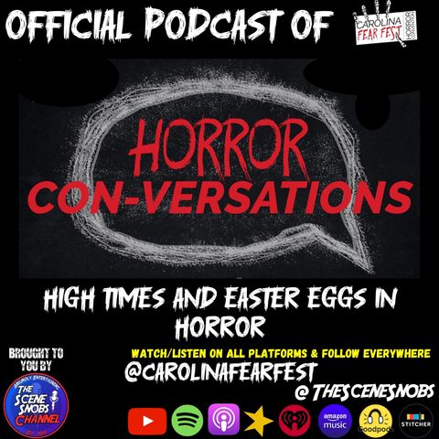 Horror CON-Versations - High Times & Easter Eggs in Horror