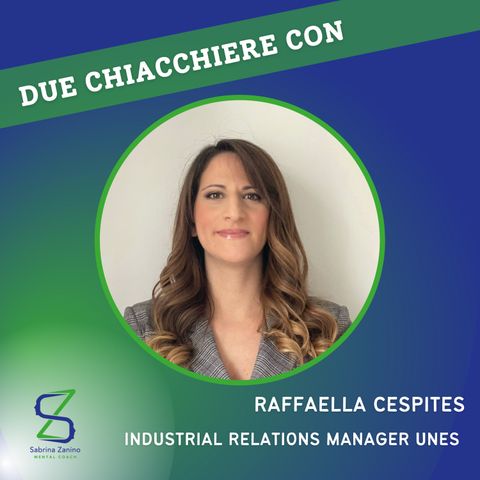 016 - Due chiacchiere con Raffaella Cespites, Industrial Relations Manager Unes