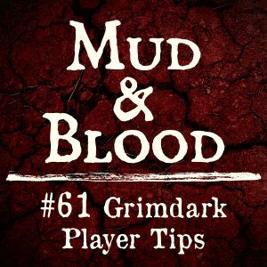 61: Grimdark Player Tips