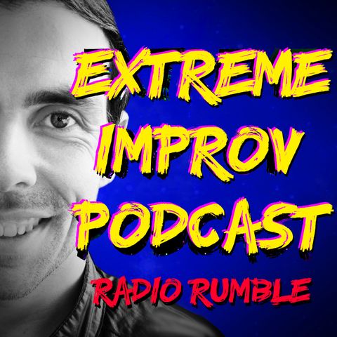 Extreme Improv Podcast Season 2 Radio Rumble Episode 09