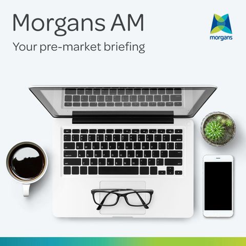 Morgans AM: Monday, 22 April 2024