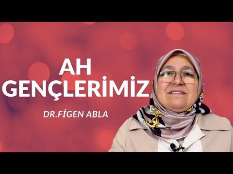 AH GENÇLERİMİZ…