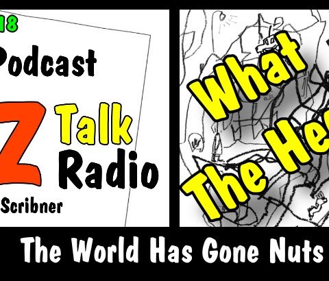 The World Has Gone Nuts!, What The Heck! | Arizona Talk Radio Ep.18 #arizona