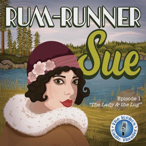 Rum Runner Sue: The Lady & the Lug