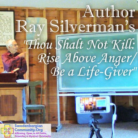 Author Ray Silverman's "Thou Shalt Not Kill: Rise Above Anger / Be a Life-Giver"