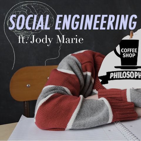 Coffee Shop Philosophy - Episode 20 - Social Engineering