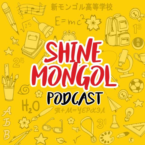 Shine Mongol Podcast #18- Bayanaa
