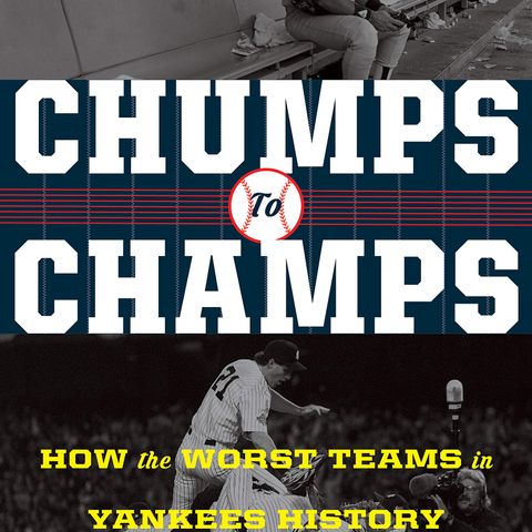 Books on Sports: Author Bill Pennington "Chumps to Champs: How the Worst Teams in Yankees History Led to the '90s Dynasty"