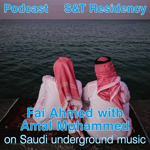 Fai Ahmed & Amal Mohammed: On Saudi Underground Music