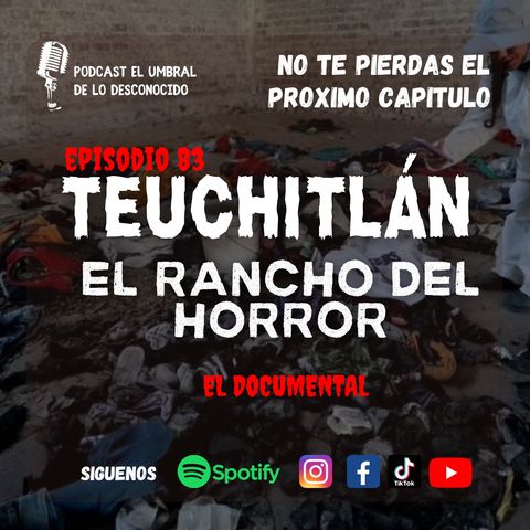 Teuchitlán, Descubriendo el Rancho del Horror DOCUMENTAL EP.83