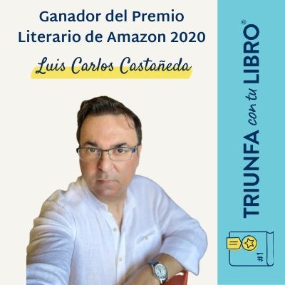 #264: Entrevista al ganador del Premio Literario de Amazon 2020. Luis Carlos Castañeda.
