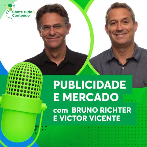 Episódio 16 - Publicidade e Mercado - Bruno Richter e Victor Vicente