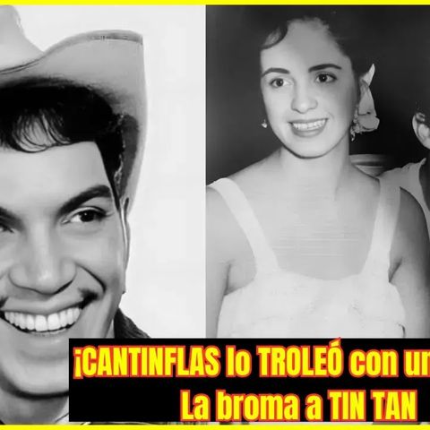 ⭐️LA BROMA DE CANTINFLAS A TIN TAN CON UNA FOTO⭐️