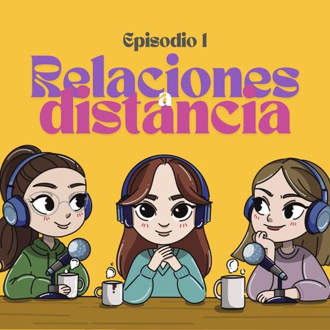 Ep 1- Relaciones a distancia