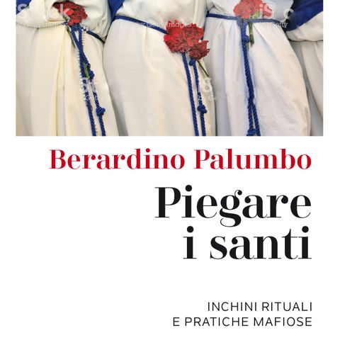 Berardino Palumbo "Piegare i santi"