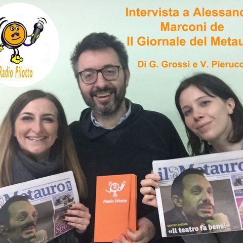 Intervista a Alessandro Marconi del Giornale del Metauro