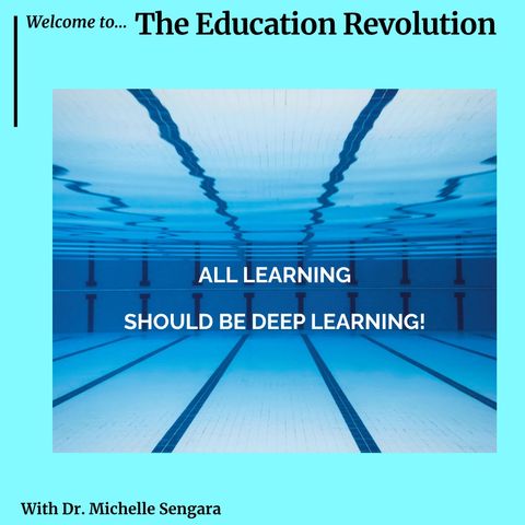 ALL Learning Should be DEEP Learning!
