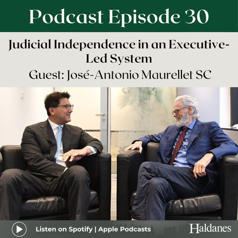 Haldanes Law Matters With Guest - José-Antonio Maurellet SC