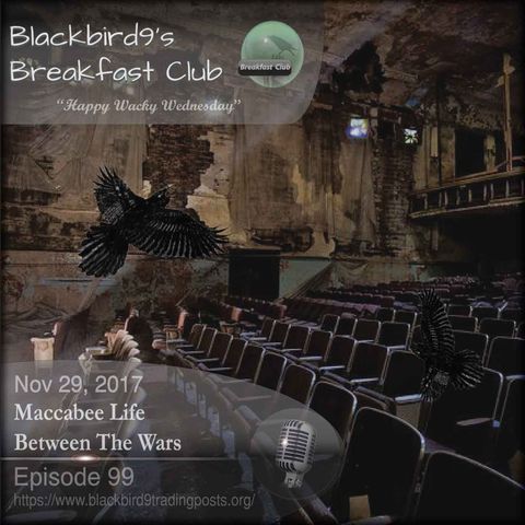 Maccabee Life Between The Wars - Blackbird9 Podcast