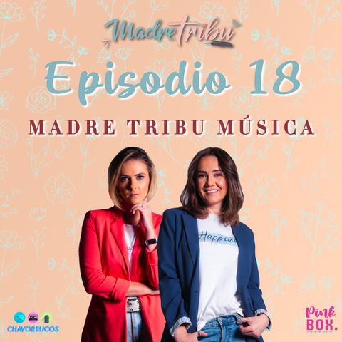EP 18 Madre Tribu Música