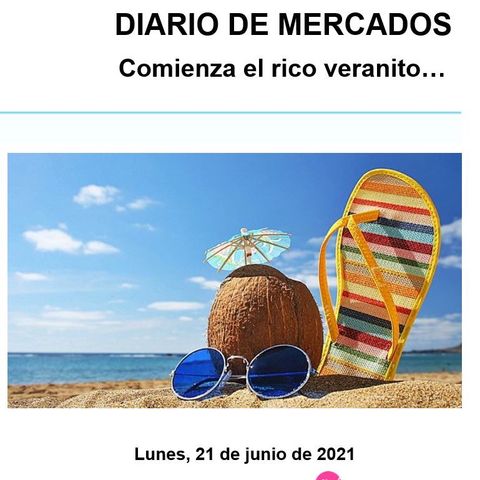 DIARIO DE MERCADOS Lunes 21 Junio