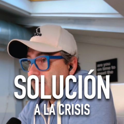 SERIE CLIPS ✂️ EN 'SALIDA DE EMERGENCIA 🚨' - "SOLUCIONES A LA CRISIS"