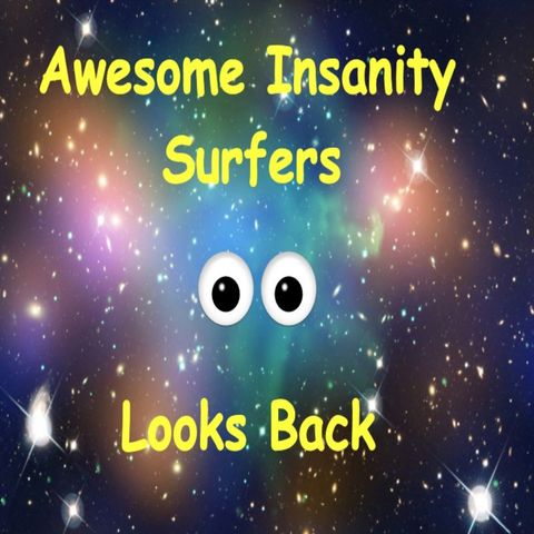 Awesome Insanity Surfers Look Back
