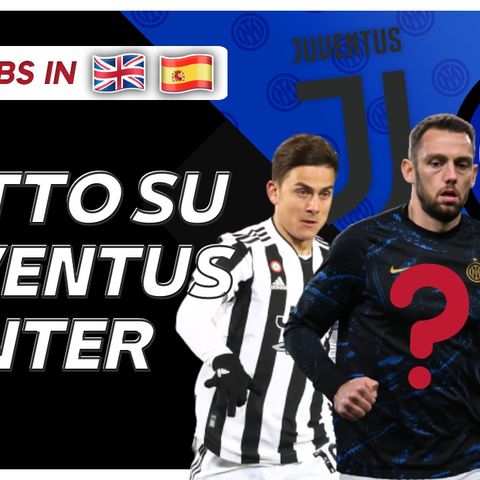 DUBBIO Finale, Caso Inzaghi, Dybala. Ultimissime Juventus Inter: formazioni e preview