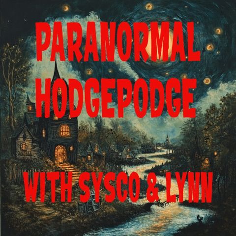 EOT 45 – PARANORMAL HODGEPODGE WITH SYSCO & LYNN